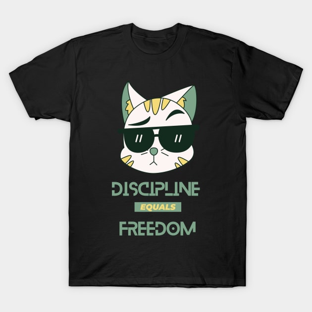Discipline equals freedom T-Shirt by Truly
